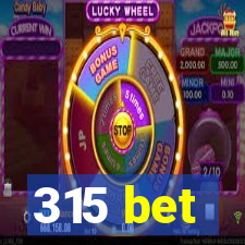 315 bet